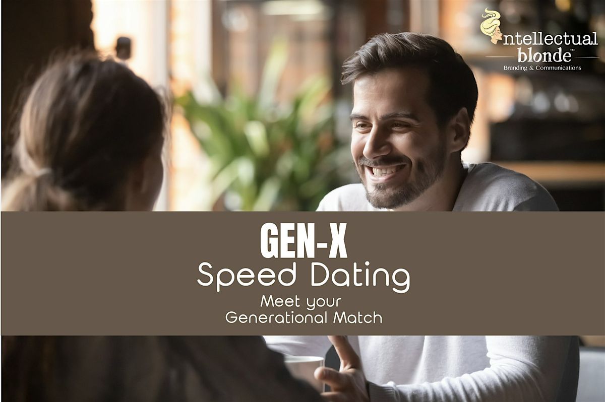 "Gen X" Speed Dating Meet Your Generational Match I WOMEN SOLD OUT