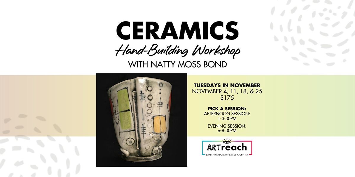 Ceramics: Hand Building Workshop (Nov: Afternoons or Evenings)