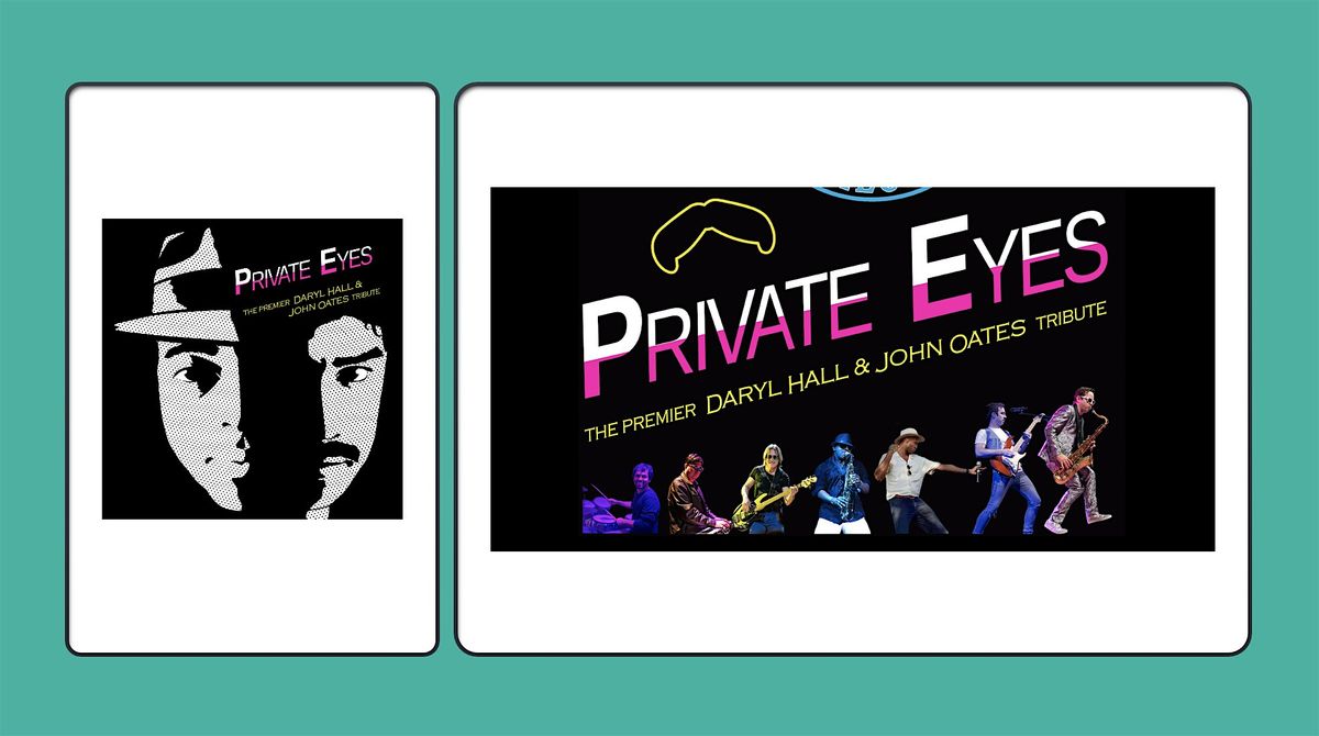 PRIVATE EYES-A CLASSIC TRIBUTE TO HALL & OATES!