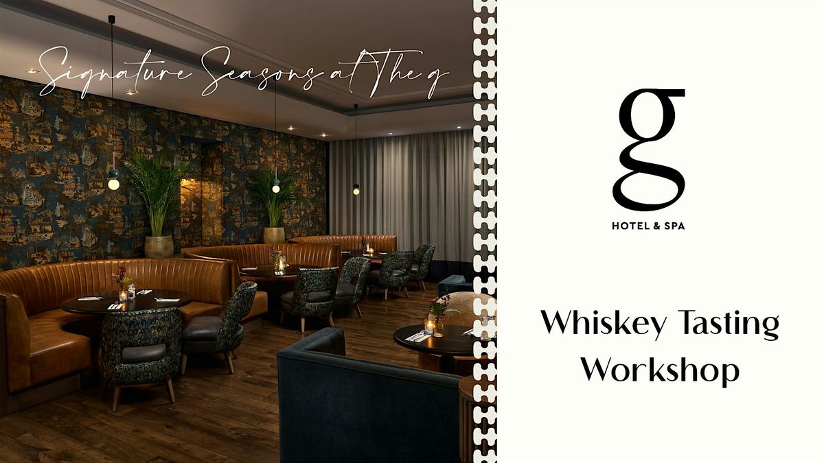 Whiskey Tasting Workshop at The g