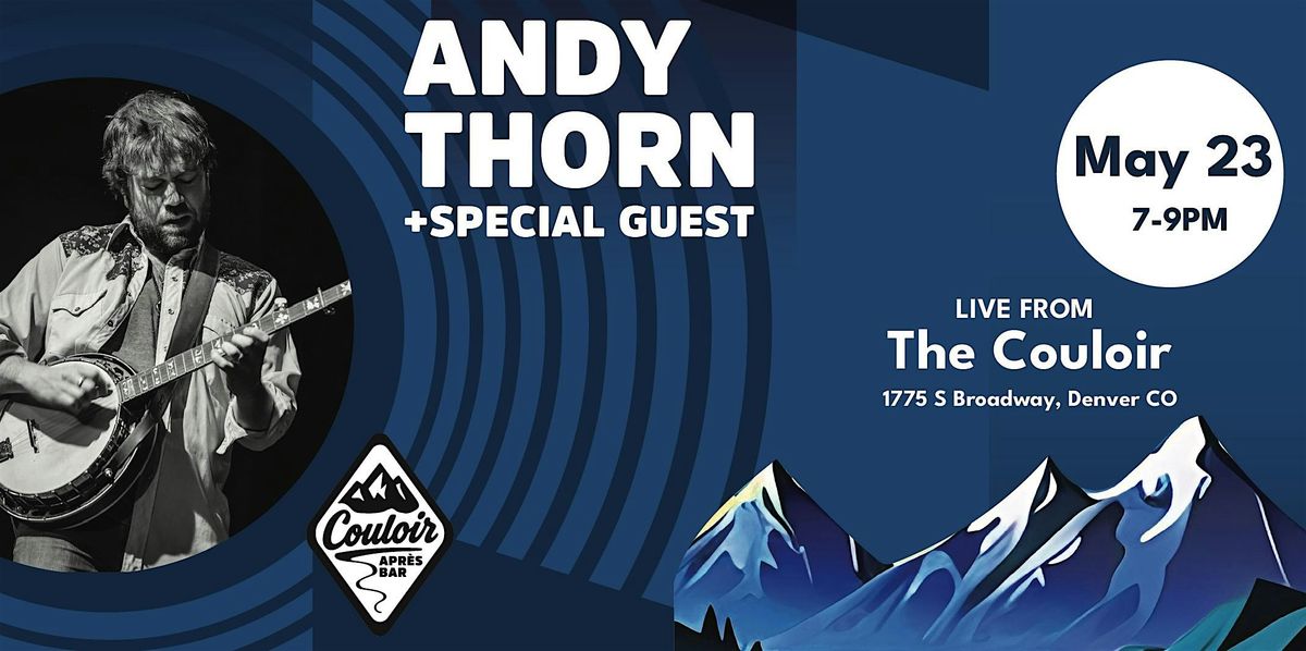 Andy Thorn + Speical Guest: Live Music!