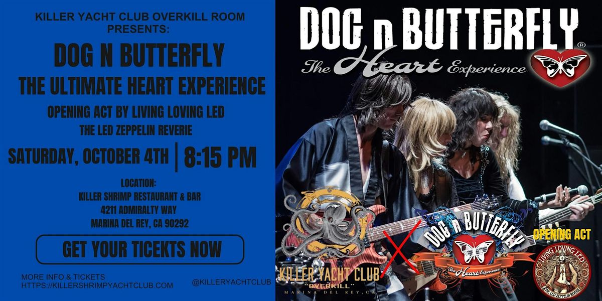 Dog n Butterfly at Killer Yacht Club Overkill Room October 4th