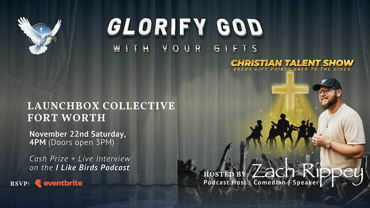 Christian Talent Show - Glorifying God with Your Gifts *LIVE in Fort Worth