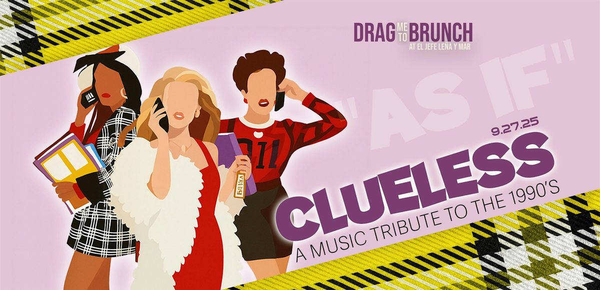 Drag Me To Brunch: As if! 90s Tribute