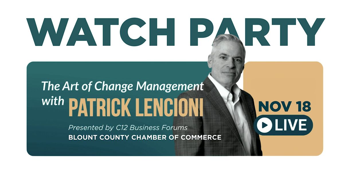 The Art of Change Management - a live C12 Webinar with Patrick Lencioni