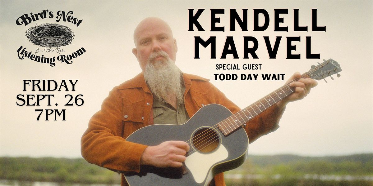 Kendell Marvel w\/ Todd Day Wait at Bird's Nest Listening Room - Dunn NC