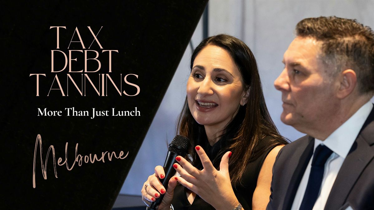 Tax | Debt | Tannins | Melbourne
