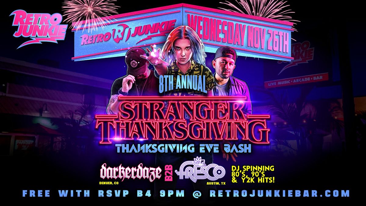 The 8th Annual STRANGER THANKSGIVING EVE BASH @ Retro Junkie!