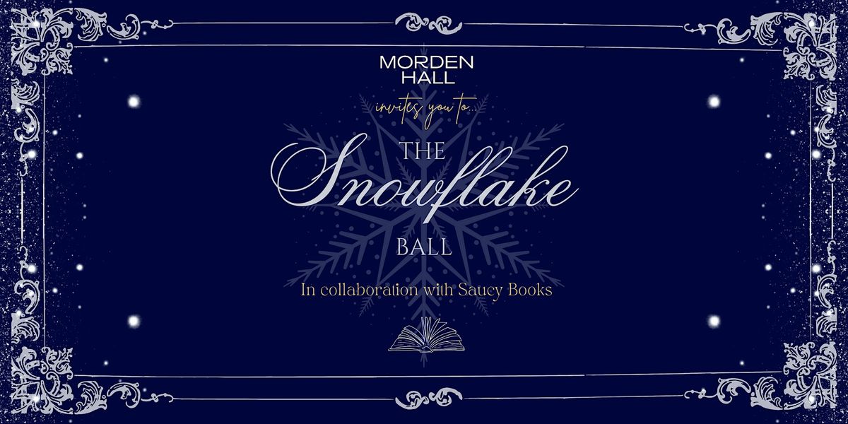 Morden Hall invites you to: The Snowflake Ball
