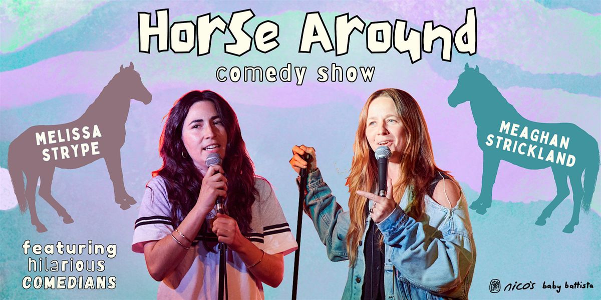 Horse Around | LA Comedy Show @ nico's