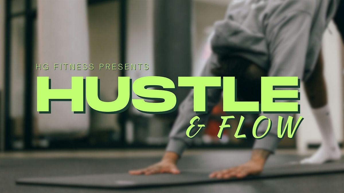HG Fitness Presents: Hustle & Flow