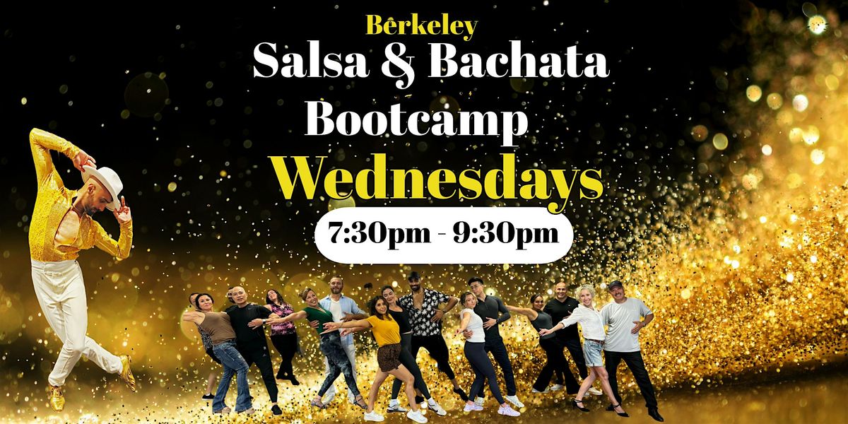 Wednesday Latin Bootcamp| Salsa Class | Bachata Class 3 levels in Berkeley