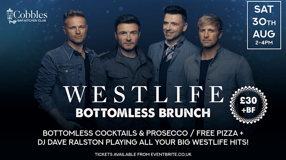 WESTLIFE bottomless Brunch | Sat 30th Aug w/ DJ Dave Ralston | Cobbles ...