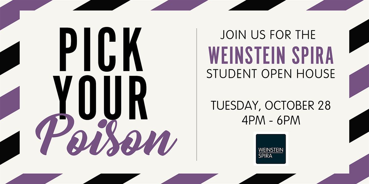 Weinstein Spira's Pick Your Poison Student Open House