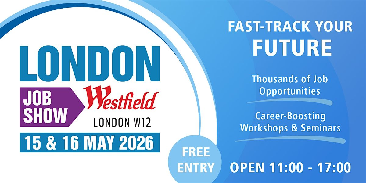 London Job Show | Westfield London | Careers Fair