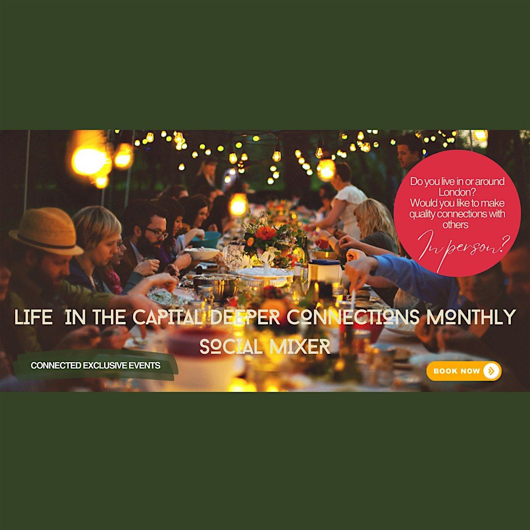 Life in the Capital Deeper Connections Monthly Social Mixer