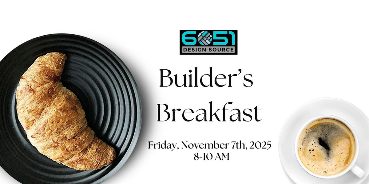 Builder's Breakfast at 6051 Design Source