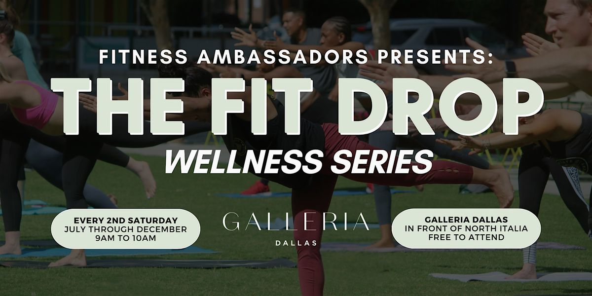 The Fit Drop Wellness Series at Galleria Dallas