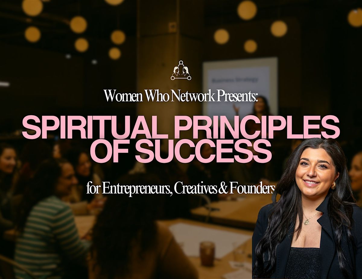 Womens Workshop & Networking: Spiritual Principles of Success for Founders