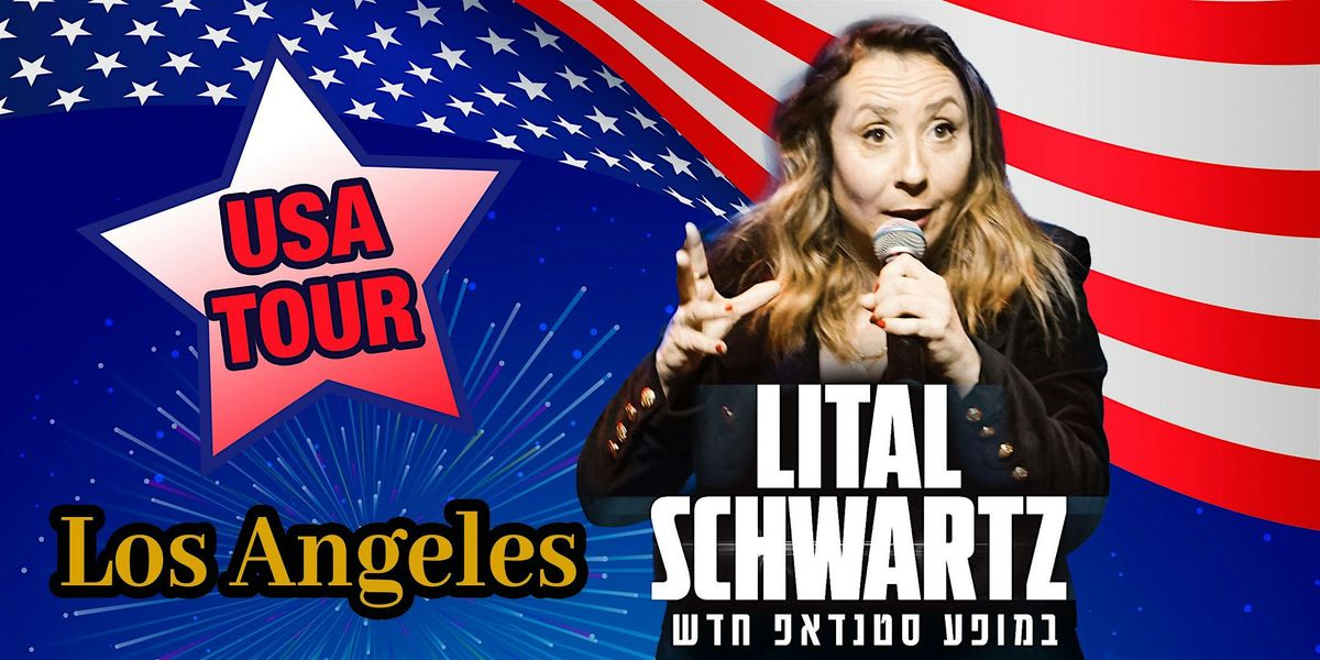 Lital Schwartz, Stand-Up Comedy Show - L.A Beverly Hills