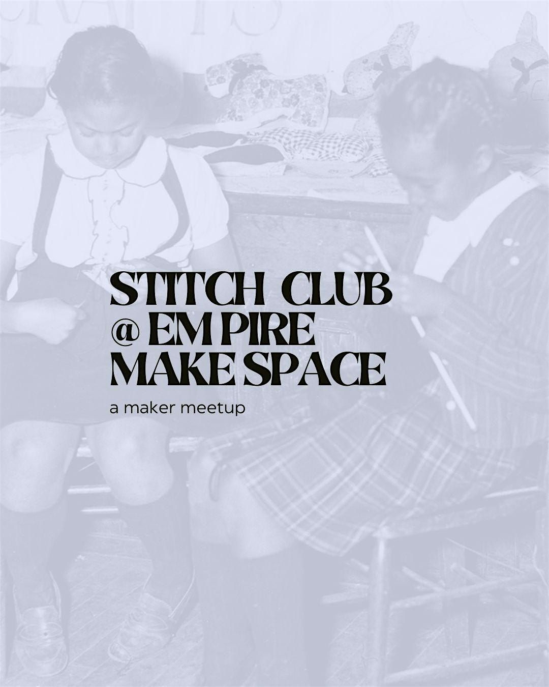 Stitch Club @ Empire Make Space