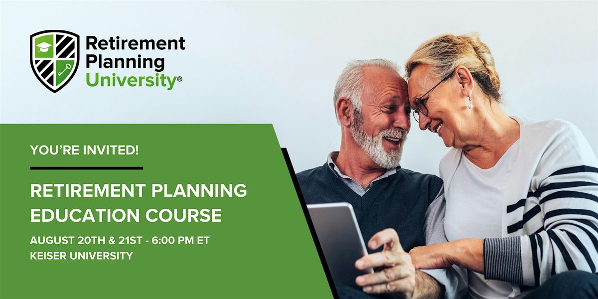 Retirement Planning University - Keiser University - August 2025