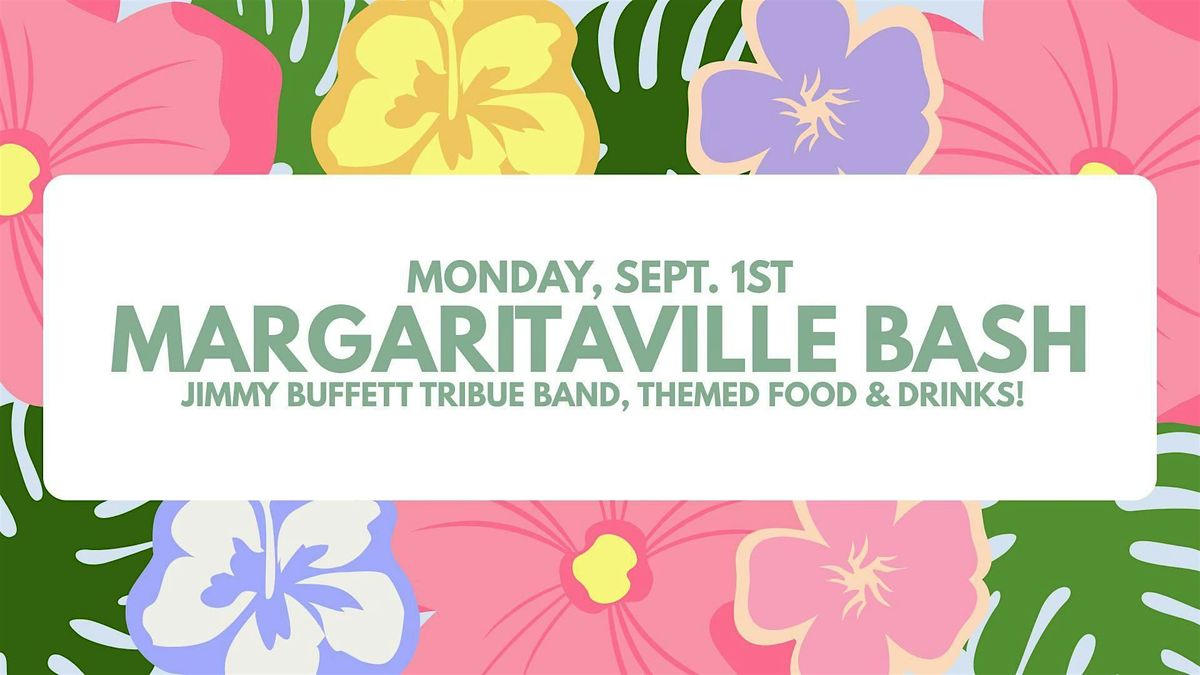 Labor Day Margaritaville Bash