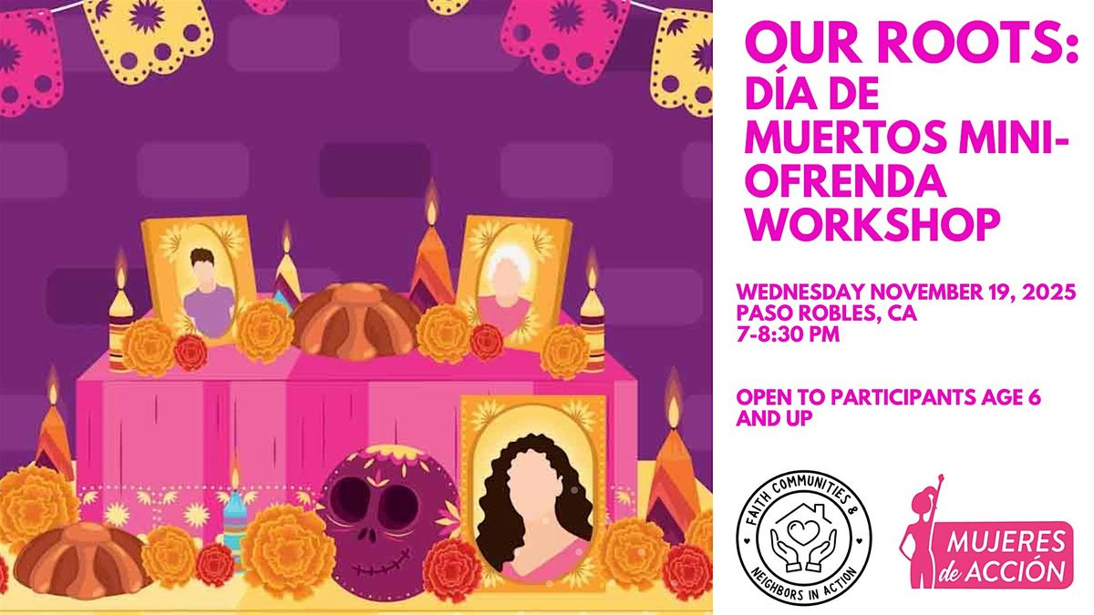Our Roots \u2013 D\u00eda de Muertos Mini-Ofrenda Workshop