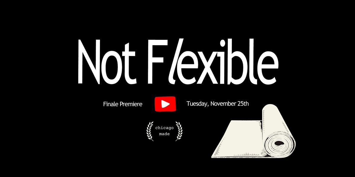 Not Flexible Finale Premiere Party at The Lincoln Lodge