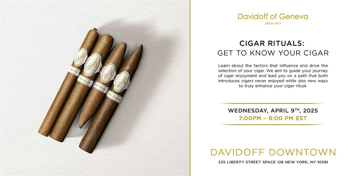 CIGAR RITUALS: GET TO KNOW YOUR CIGAR | Davidoff of Geneva, New York ...