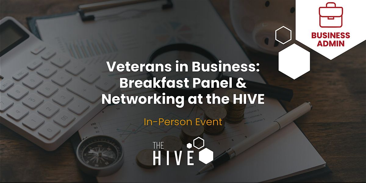 Veterans in Business: Breakfast Panel & Networking at The HIVE