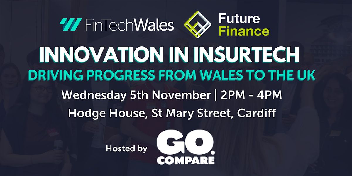 Panel: Innovation in Insurtech \u2013 Driving Progress from Wales to the UK
