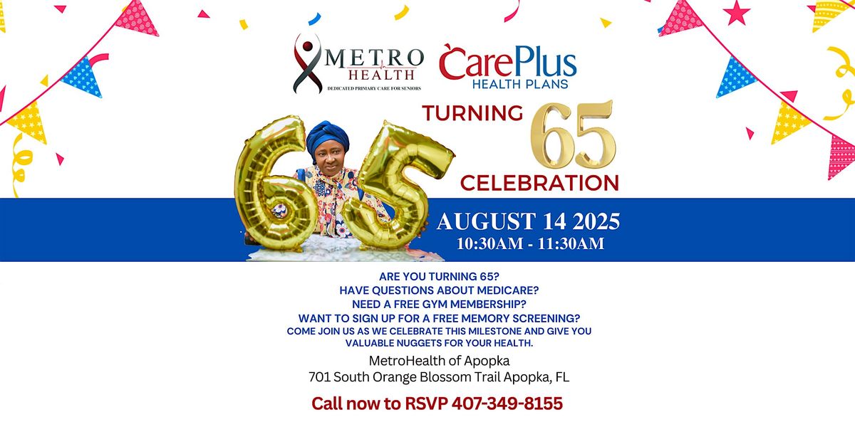 Turning 65 Celebration with CarePlus and MetroHealth of Apopka