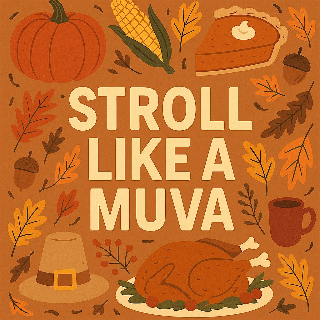 Stroll like a Muva Muvasgiving 2025