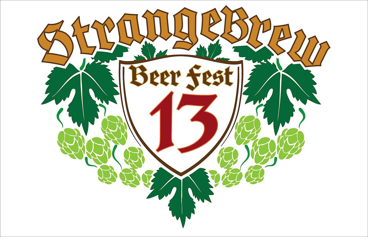 StrangeBrew 13 Beer Fest - A North Coast Music & Brew Experience