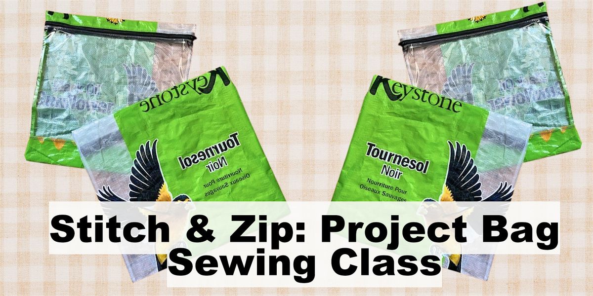 Stitch & Zip: Project Bag Sewing Class