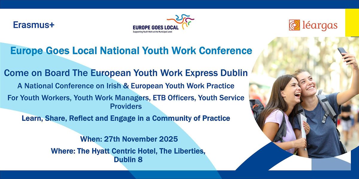 Europe Goes Local National Conference on Irish and European Youth Work