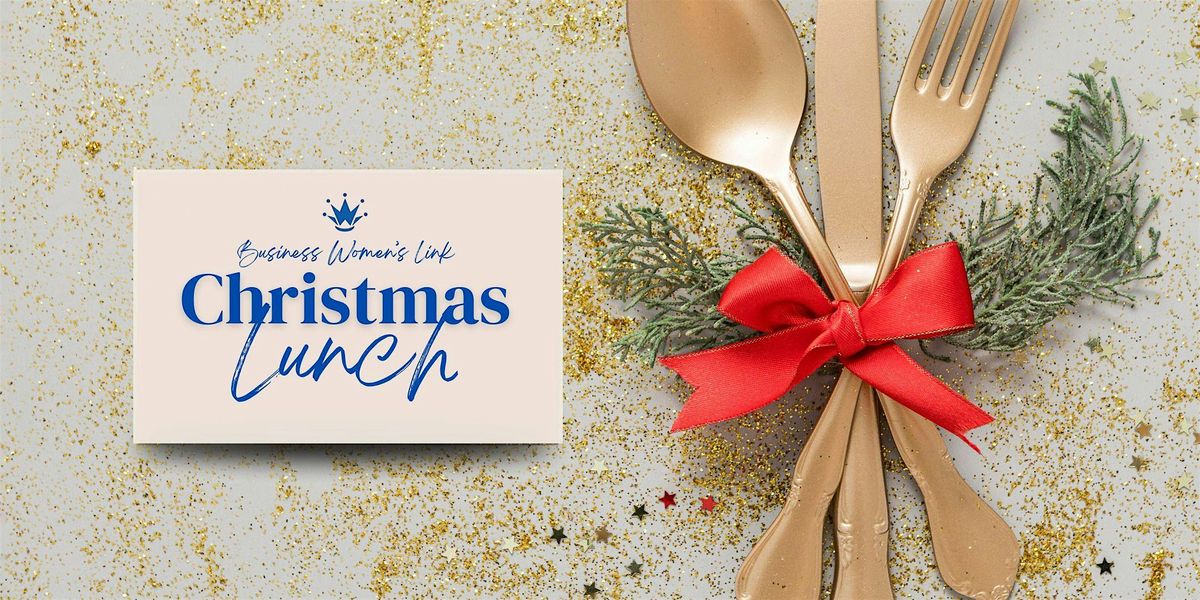 Business Women's Link Christmas Lunch 2025