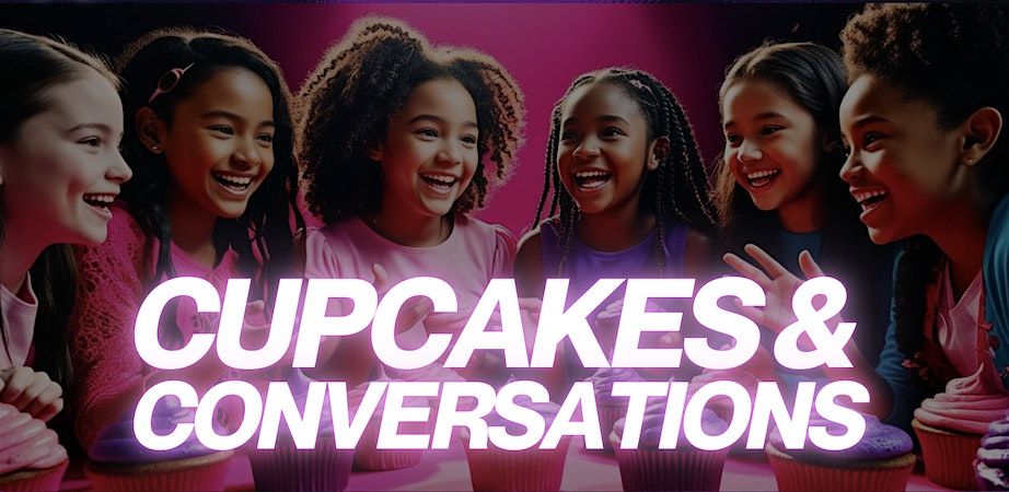 2025 Cupcakes & Conversations: My Money, My Future