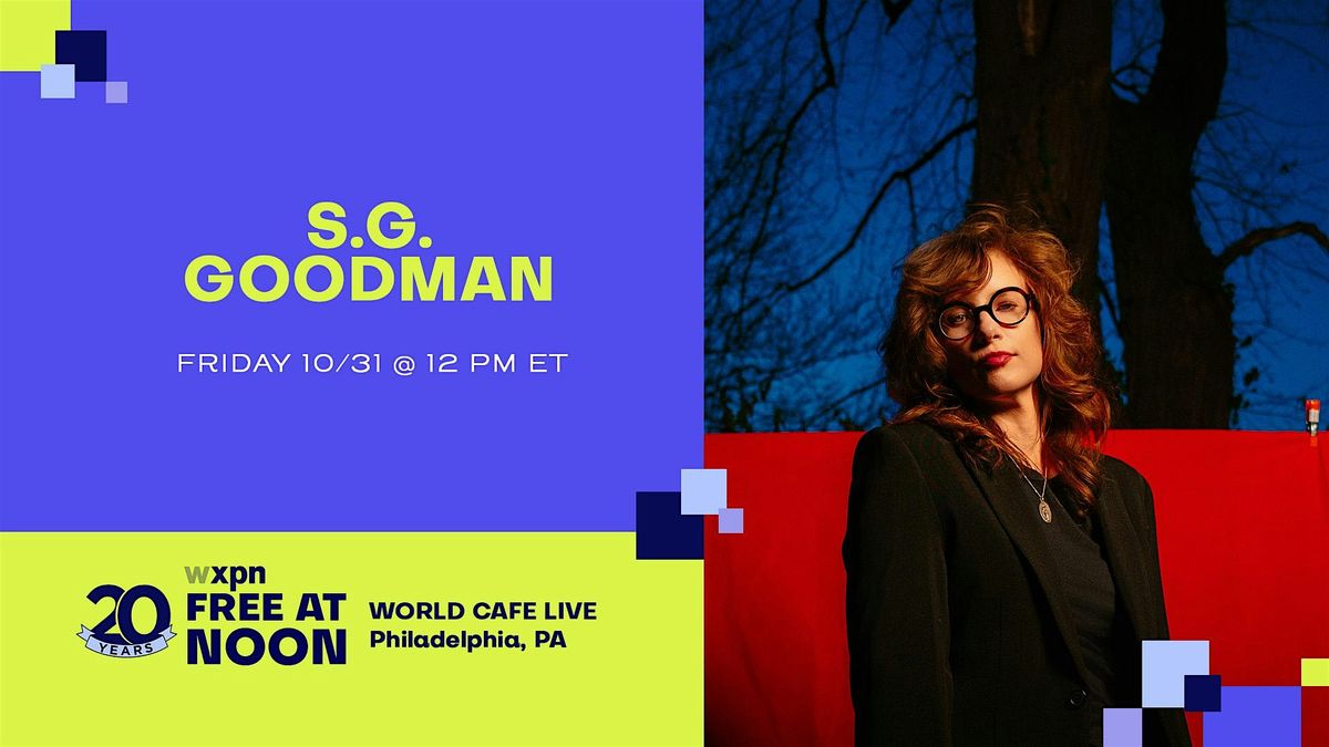 WXPN Free At Noon with S.G. GOODMAN