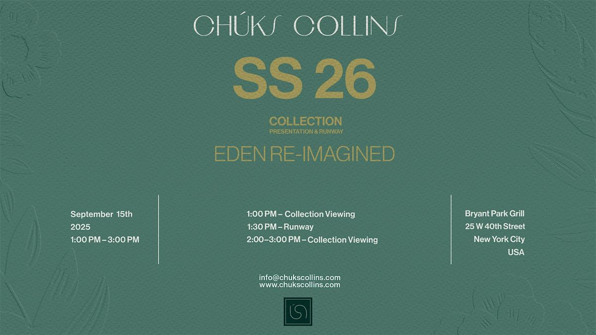 NYFW- Chuks Collins SS\u201926 Eden Re-Imagined Presentation & Runway Experience