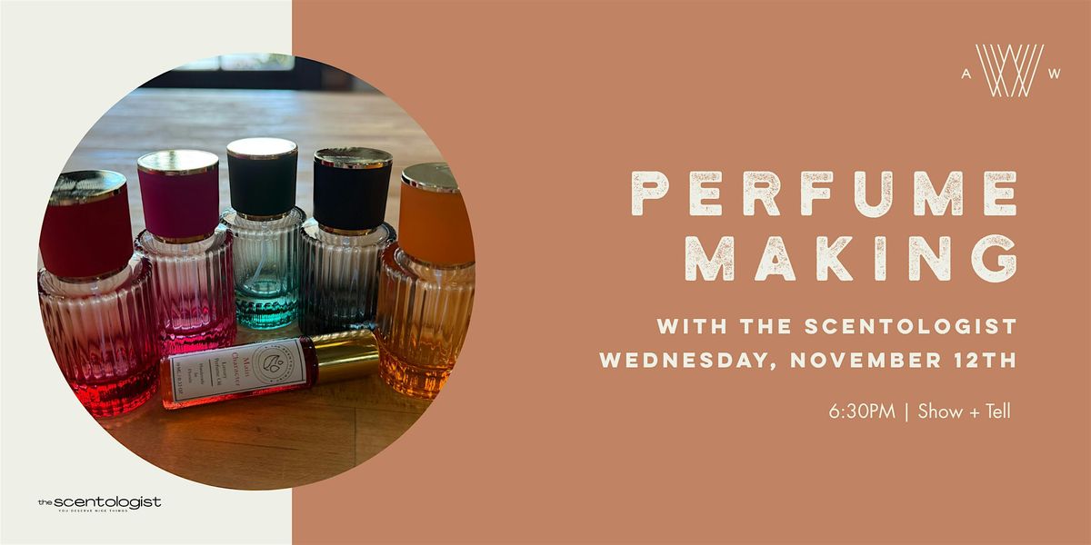 Mix & Mingle: Perfume Making Edition