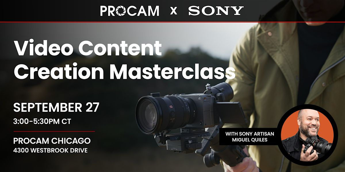 Video Content Creation Masterclass with Sony - PROCAM Chicago
