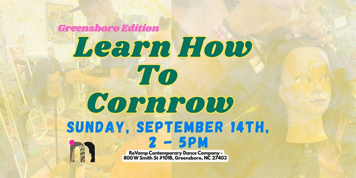 Learn How To Cornrow Greensboro Edition