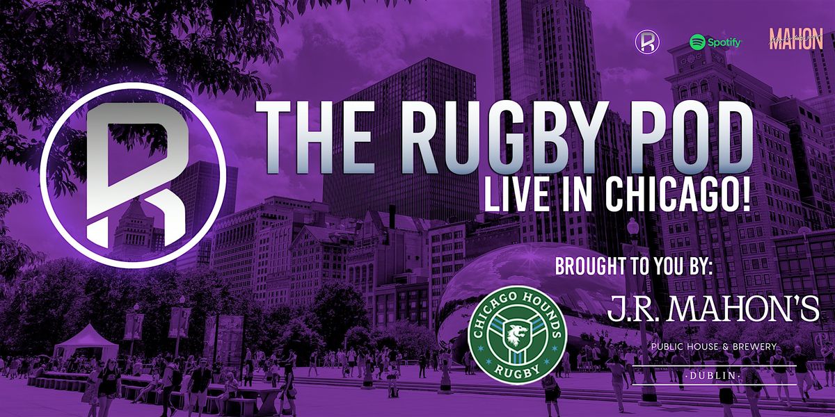 The Rugby Pod \u2013 Live in Chicago!