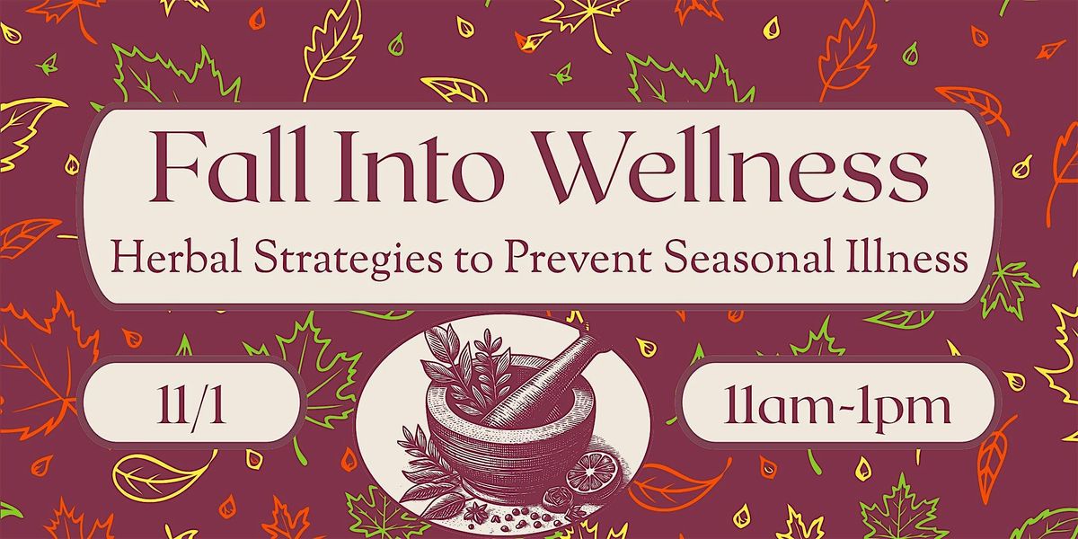 Fall Into Wellness: Herbal Strategies to Prevent Seasonal Illness