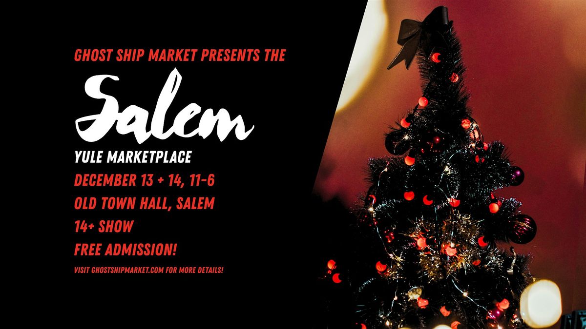 Ghost Ship Market Presents the 2025 Salem Yule Marketplace