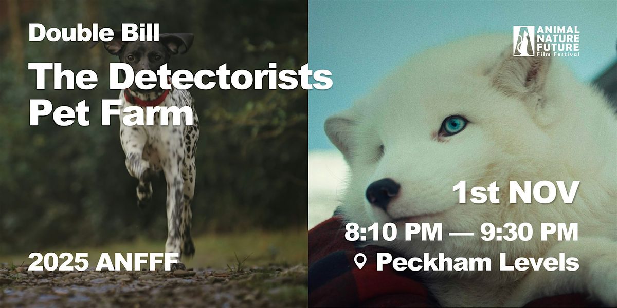 Double Bill: The Detectorists + Pet Farm