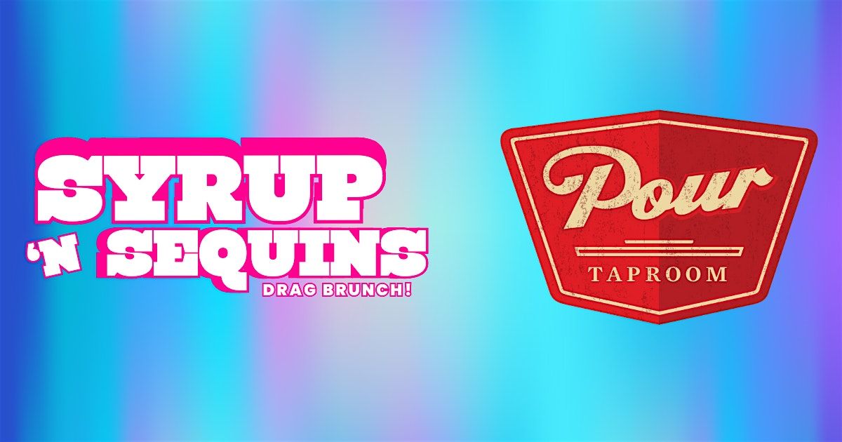 Syrup 'N Sequins Drag Brunch