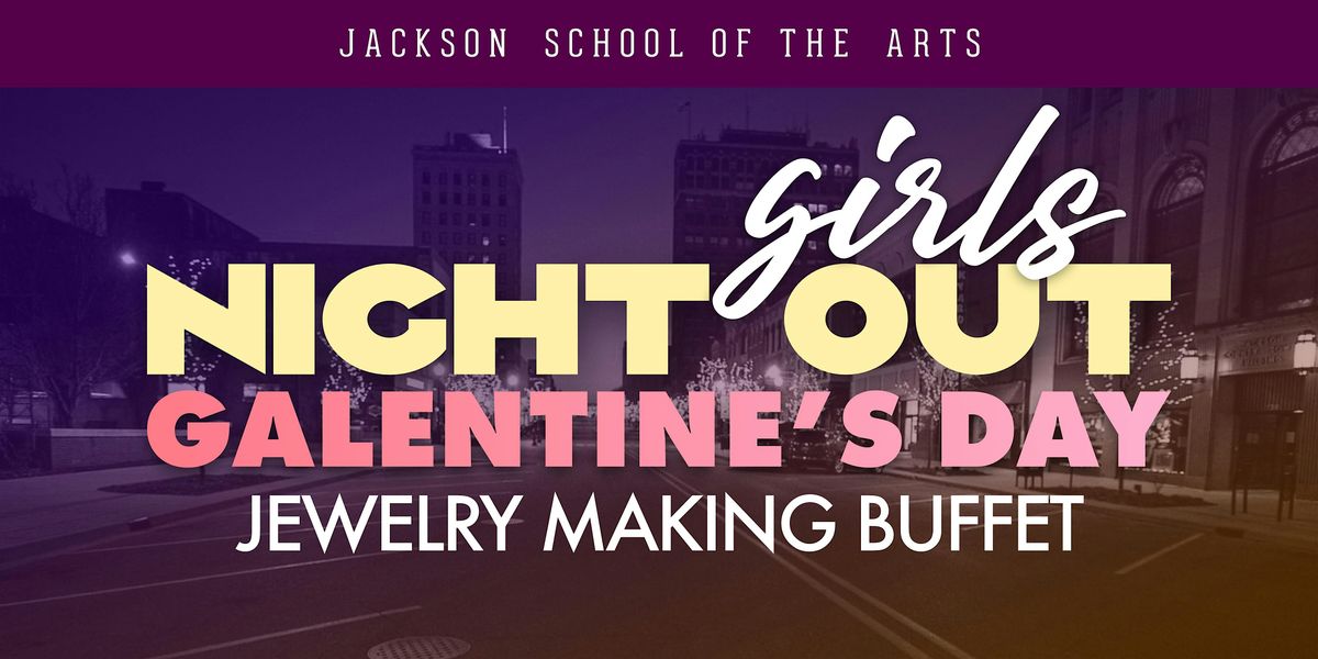 Girls Night Out: Galentines Day - Jewelry Making!